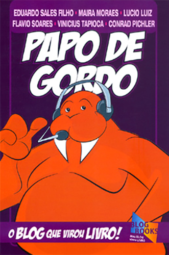 Papo de Gordo: o blog que virou livro