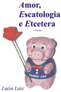Amor, Escatologia e Etcetera