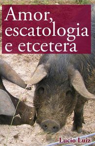 Amor, Escatologia e Etcetera (2ª edição)
