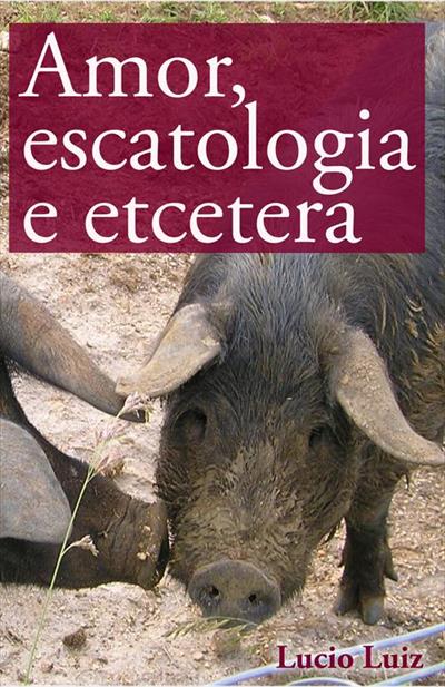 Capa da 2ª edição de Amor, Escatologia e Etcetera
