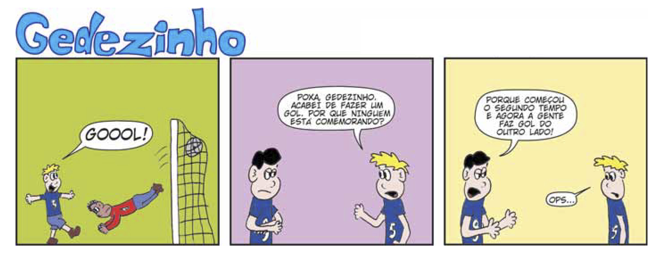 Valdinho, Zezinho, and Gedezinho