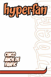 Hyperfan: Cinco Anos de Fanfic