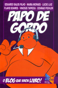 Papo de Gordo: O Blog que Virou Livro